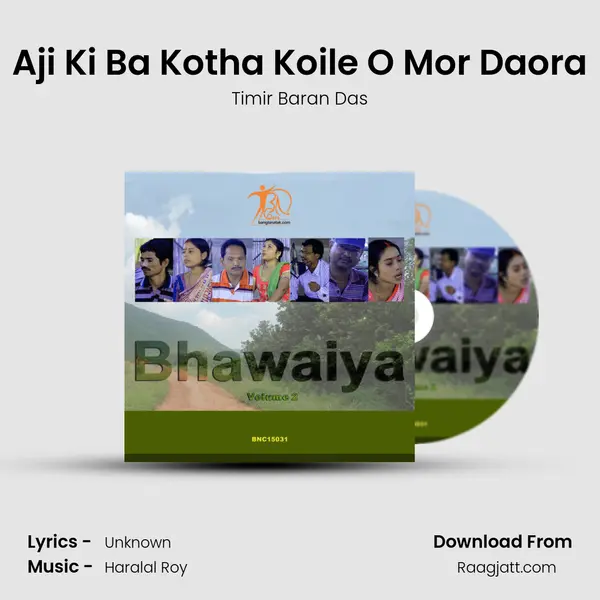 Aji Ki Ba Kotha Koile O Mor Daora mp3 song