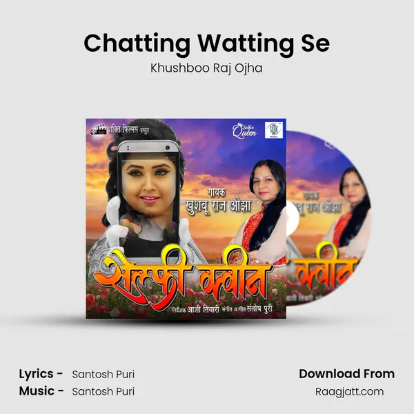 Chatting Watting Se - Khushboo Raj Ojha album cover 