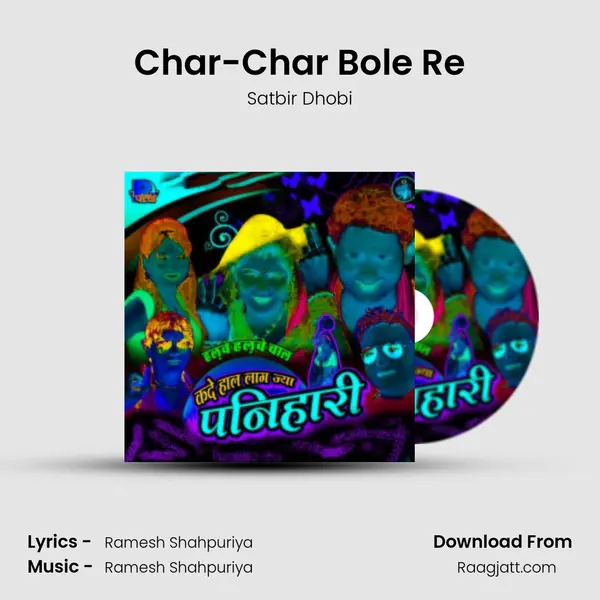 Char-Char Bole Re - Satbir Dhobi album cover 