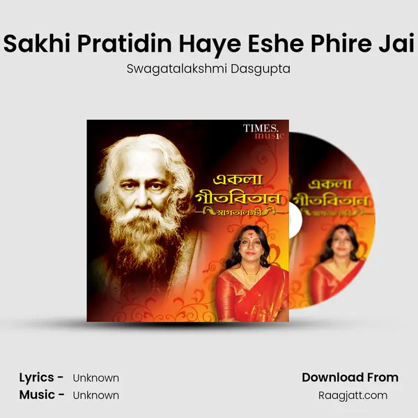 Sakhi Pratidin Haye Eshe Phire Jai - Swagatalakshmi Dasgupta album cover 