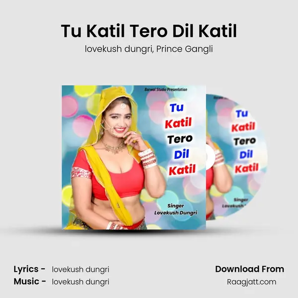 Tu Katil Tero Dil Katil - lovekush dungri album cover 