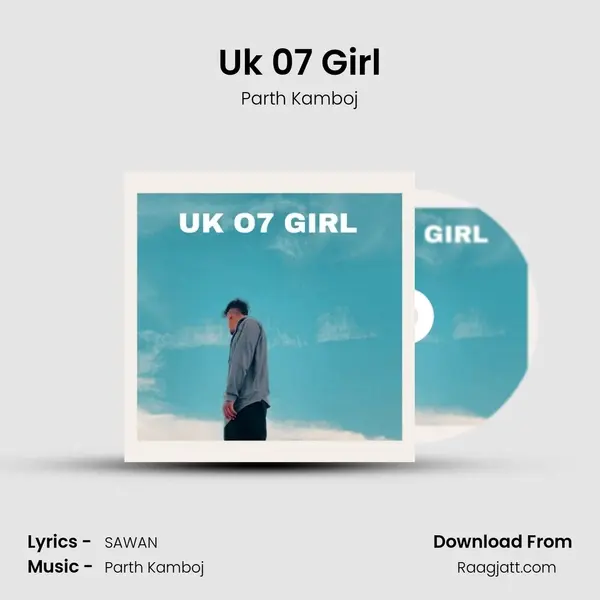 Uk 07 Girl - Parth Kamboj album cover 