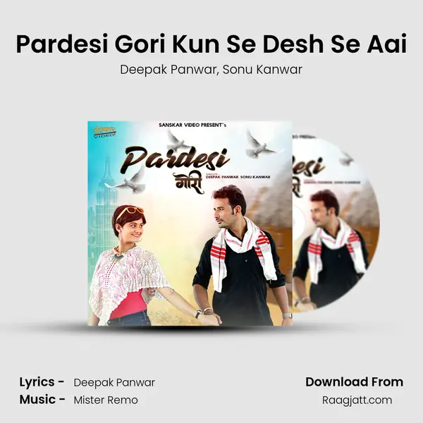 Pardesi Gori Kun Se Desh Se Aai mp3 song