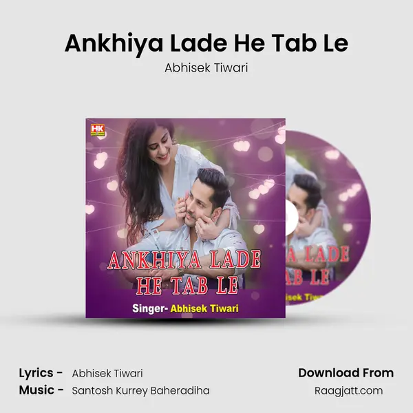 Ankhiya Lade He Tab Le - Abhisek Tiwari album cover 