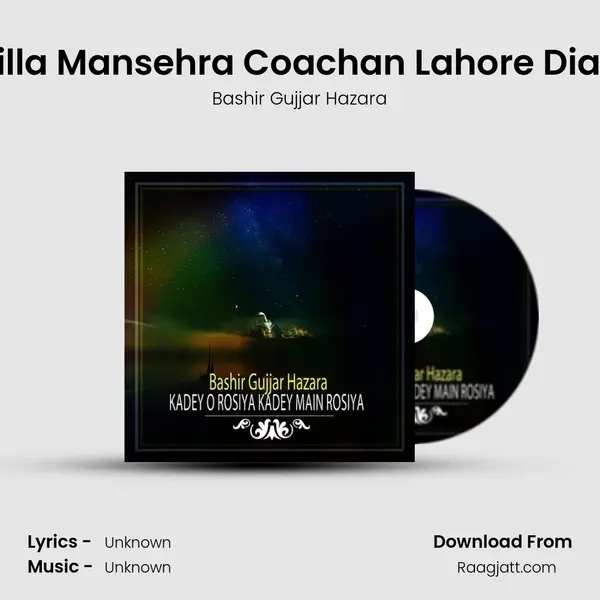 Zilla Mansehra Coachan Lahore Dian mp3 song