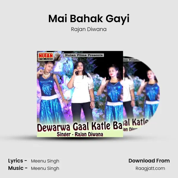 Mai Bahak Gayi mp3 song