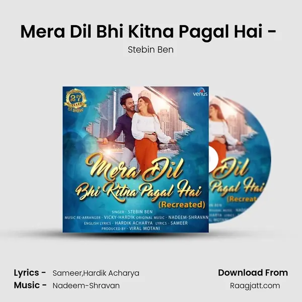 Mera Dil Bhi Kitna Pagal Hai - (Recreated) mp3 song