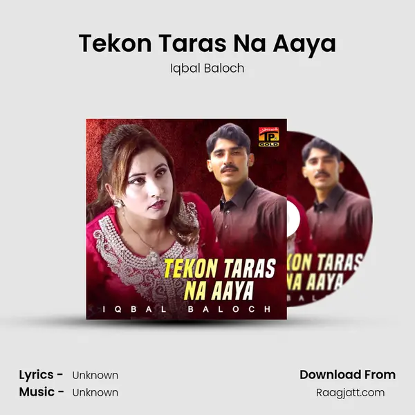 Tekon Taras Na Aaya - Iqbal Baloch album cover 