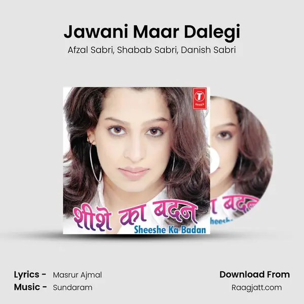 Jawani Maar Dalegi mp3 song