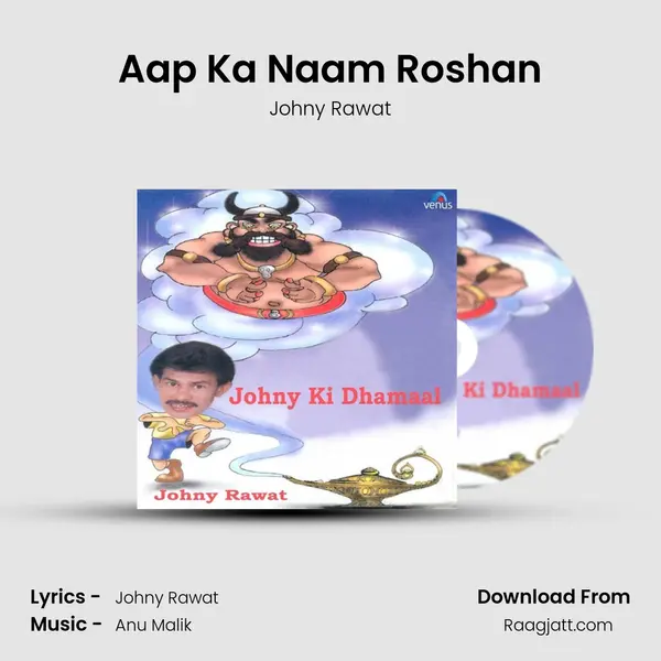 Aap Ka Naam Roshan - Johny Rawat album cover 