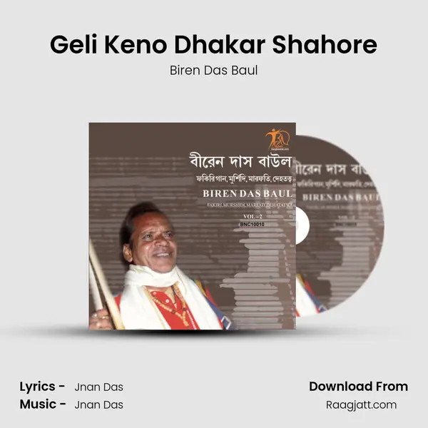 Geli Keno Dhakar Shahore - Biren Das Baul album cover 