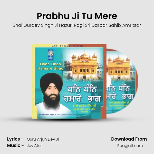 Prabhu Ji Tu Mere - Bhai Gurdev Singh Ji Hazuri Ragi Sri Darbar Sahib Amritsar album cover 