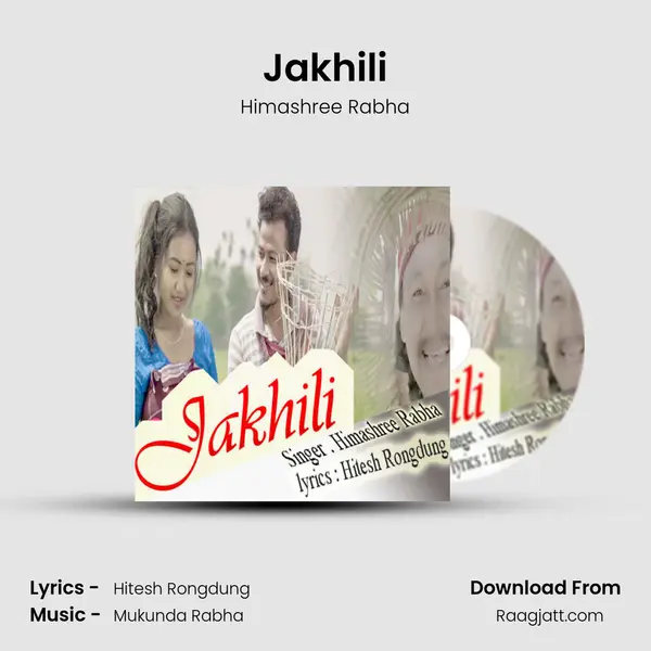 Jakhili - Himashree Rabha mp3 song