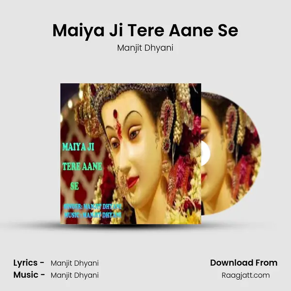 Maiya Ji Tere Aane Se - Manjit Dhyani album cover 