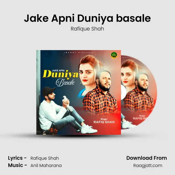 Jake Apni Duniya basale - Rafique Shah mp3 song