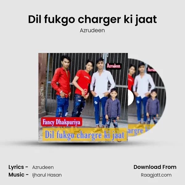 Dil fukgo charger ki jaat mp3 song