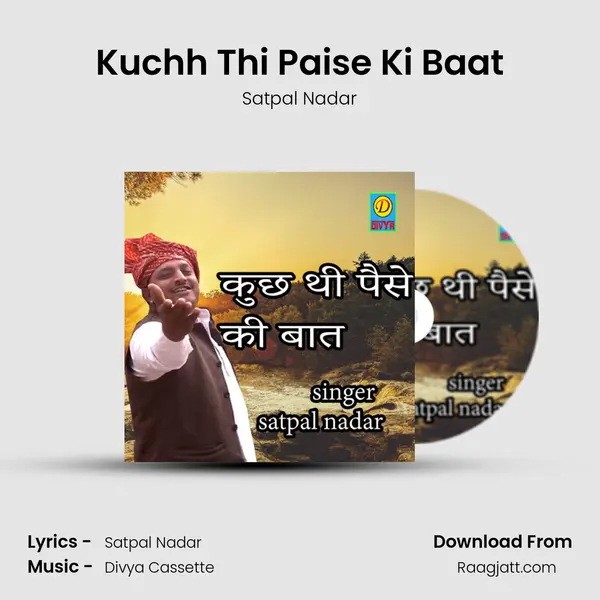 Kuchh Thi Paise Ki Baat - Satpal Nadar album cover 