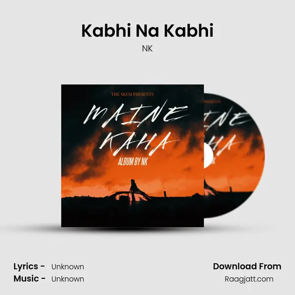 Kabhi Na Kabhi - NK album cover 