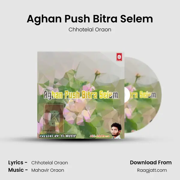 Aghan Push Bitra Selem - Chhotelal Oraon album cover 