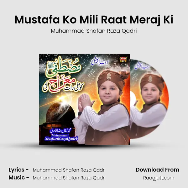 Mustafa Ko Mili Raat Meraj Ki - Muhammad Shafan Raza Qadri album cover 