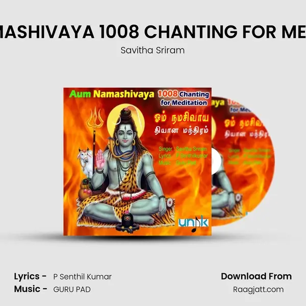 AUM NAMASHIVAYA 1008 CHANTING FOR MEDITATION - Savitha Sriram album cover 