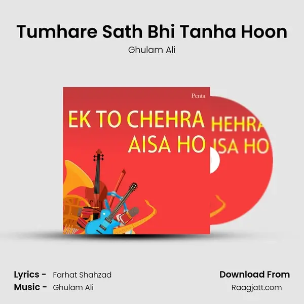 Tumhare Sath Bhi Tanha Hoon - Ghulam Ali album cover 