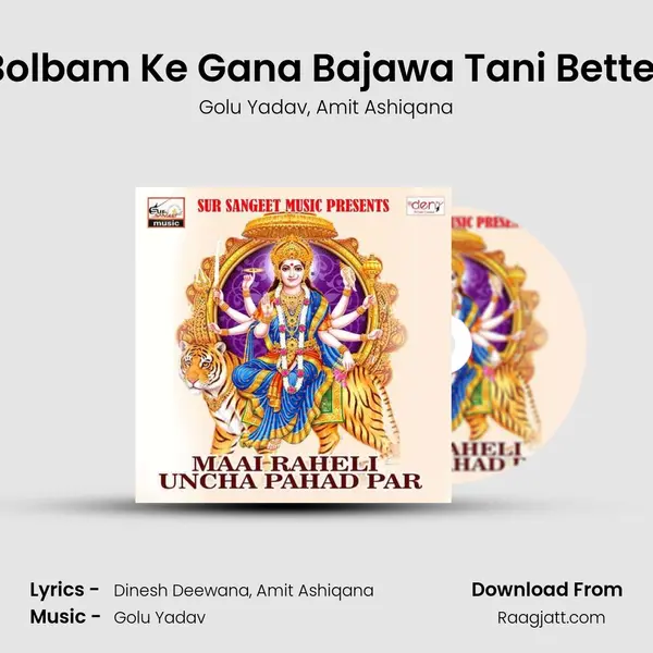 Bolbam Ke Gana Bajawa Tani Better mp3 song