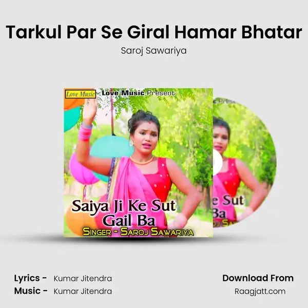 Tarkul Par Se Giral Hamar Bhatar mp3 song