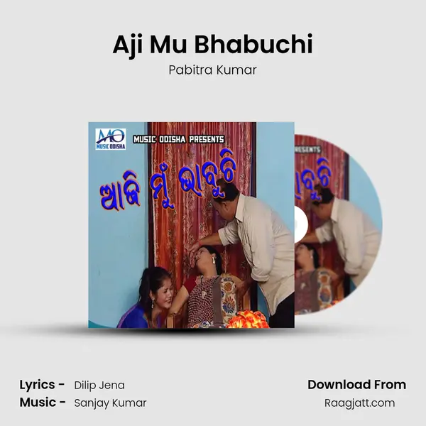 Aji Mu Bhabuchi mp3 song