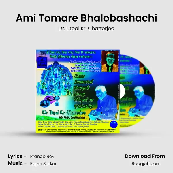 Ami Tomare Bhalobashachi - Dr. Utpal Kr. Chatterjee album cover 