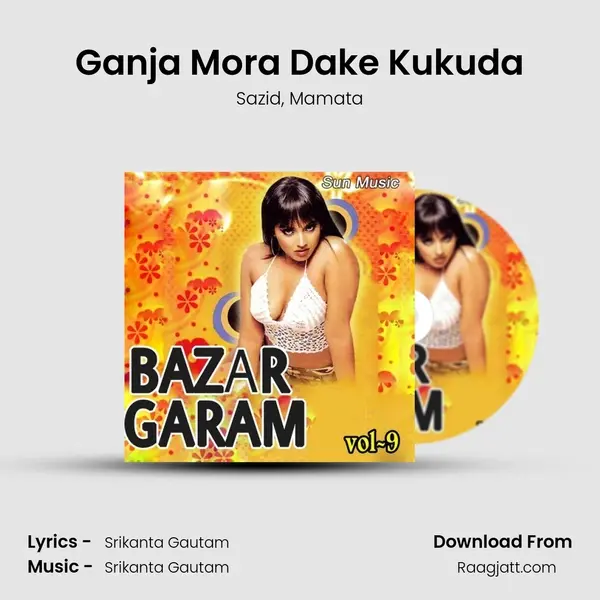 Ganja Mora Dake Kukuda - Sazid album cover 