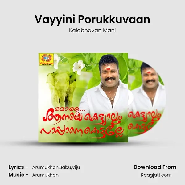 Vayyini Porukkuvaan mp3 song