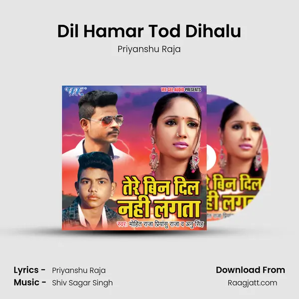 Dil Hamar Tod Dihalu - Priyanshu Raja album cover 