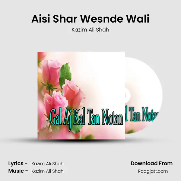 Aisi Shar Wesnde Wali - Kazim Ali Shah album cover 