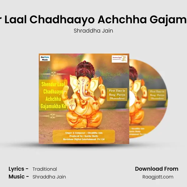 Shendur Laal Chadhaayo Achchha Gajamukha Ko - Shraddha Jain album cover 