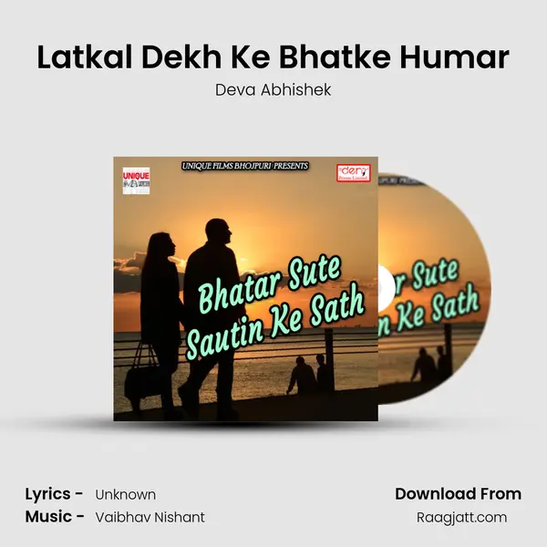 Latkal Dekh Ke Bhatke Humar - Deva Abhishek album cover 