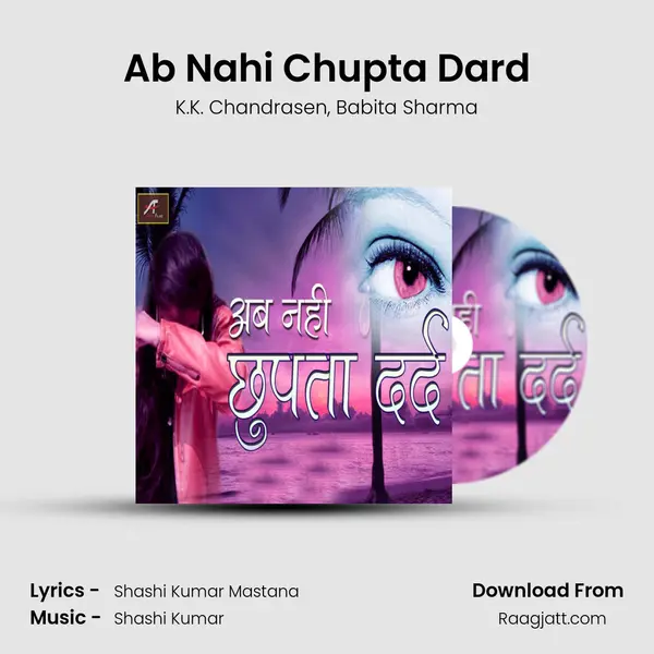 Ab Nahi Chupta Dard - K.K. Chandrasen mp3 song