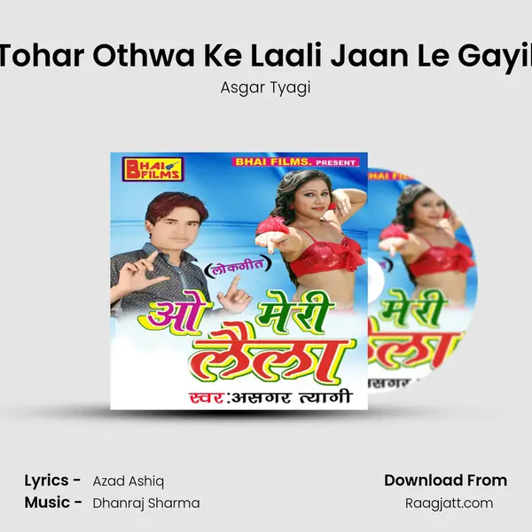 Tohar Othwa Ke Laali Jaan Le Gayil - Asgar Tyagi album cover 