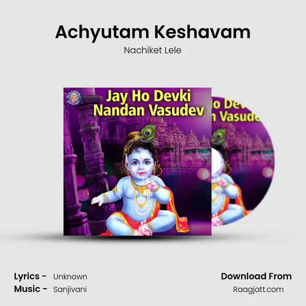 Achyutam Keshavam mp3 song