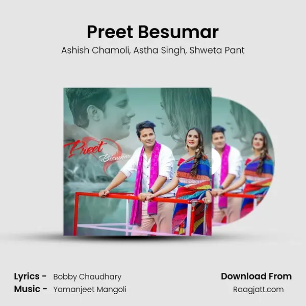 Preet Besumar - Ashish Chamoli album cover 