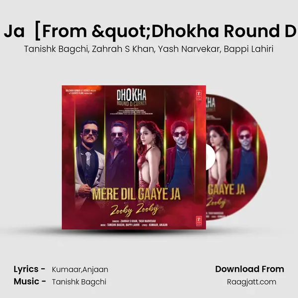 Mere Dil Gaaye Ja (Zooby Zooby) [From "Dhokha Round D Corner"] - Tanishk Bagchi album cover 