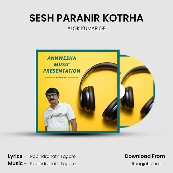 SESH PARANIR KOTRHA - ALOK KUMAR DE album cover 