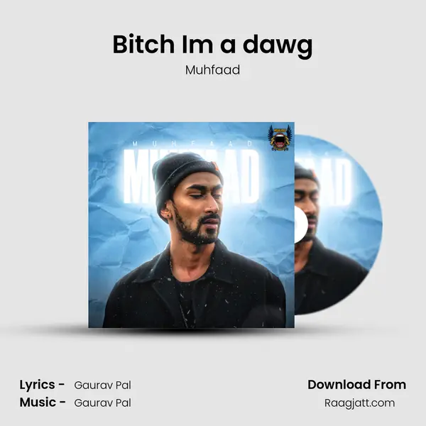 Bitch I'm a dawg mp3 song