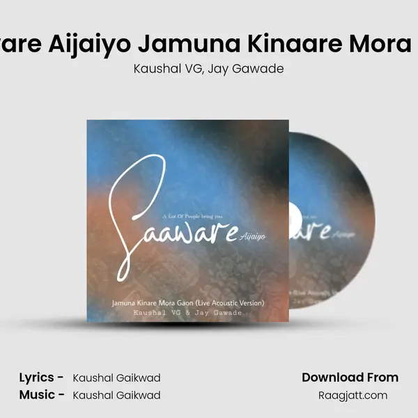 Saaware Aijaiyo Jamuna Kinaare Mora Gaon - Kaushal VG album cover 