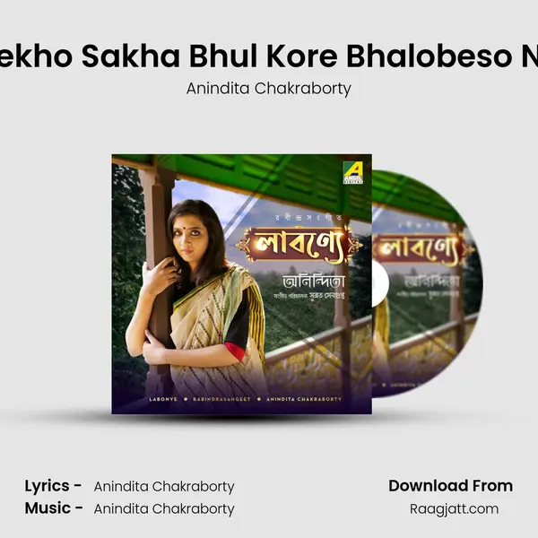 Dekho Sakha Bhul Kore Bhalobeso Na - Anindita Chakraborty album cover 