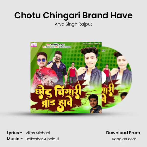 Chotu Chingari Brand Have - Arya Singh Rajput album cover 