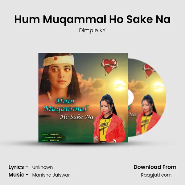 Hum Muqammal Ho Sake Na mp3 song