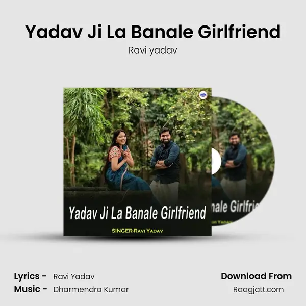 Yadav Ji La Banale Girlfriend - Ravi yadav album cover 