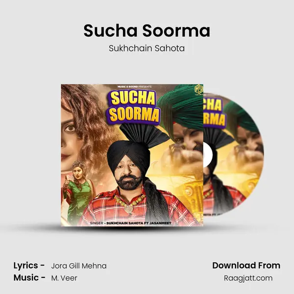 Sucha Soorma - Sukhchain Sahota mp3 song