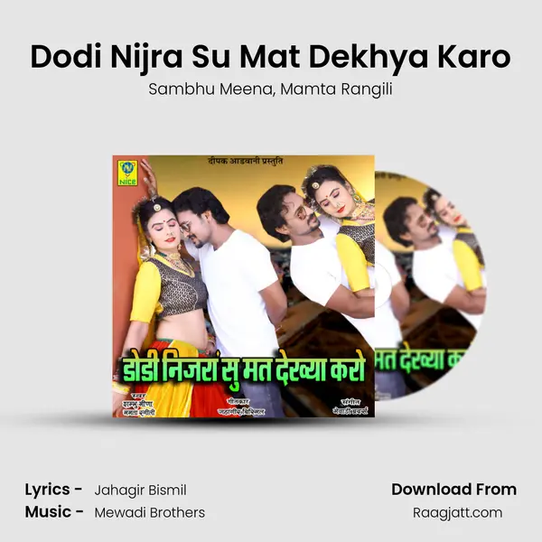 Dodi Nijra Su Mat Dekhya Karo mp3 song